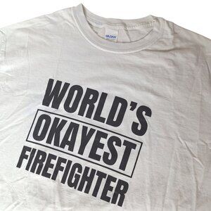 Gildan "Okayest Firefighter" Novelty Graphic Tee XL Sarcastic Funny Gift